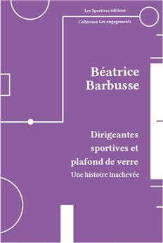 DIRIGEANTES SPORTIVES ET PLAFOND DE VERRE : UNE HISTOIRE INACHEVÉE