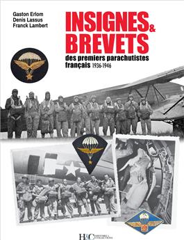 INSIGNES ET BREVETS DES PREMIERS PARACHUTISTES FRANÇAIS : 1937-1946.