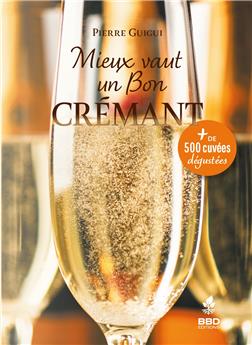 MIEUX VAUT UN BON CRÉMANT.