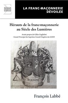 HÉRAUTS DE LA FRANC-MAÇONNERIE AU SIÈCLE DES LUMIÈRES