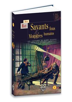 SAVANTS FOUS & MONSTRES HUMAINS