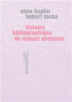 HISTOIRE BIBLIOGRAPHIQUE DE MIGUEL ABENSOUR