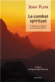 LE COMBAT SPIRITUEL : RÉSISTEZ AU DIABLE ET VOUS SEREZ LIBRES