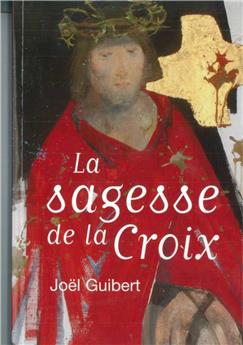 LA SAGESSE DE LA CROIX