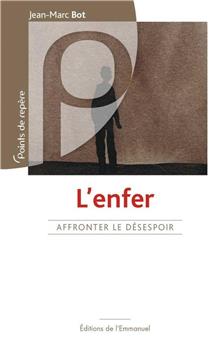 L´ENFER, AFFRONTER LE DÉSESPOIR