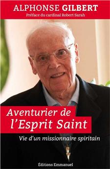 AVENTURIER DE L´ESPRIT SAINT : VIE D´UN MISSIONNAIRE SPIRITAIN