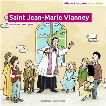 SAINT JEAN-MARIE VIANNEY : ALBUM À RACONTER ET À COLORIER