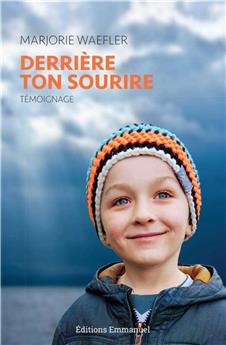 DERRIÈRE TON SOURIRE : TÉMOIGNAGE