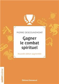 GAGNER LE COMBAT SPIRITUEL : NOUVELLE ÉDITION AUGMENTÉE