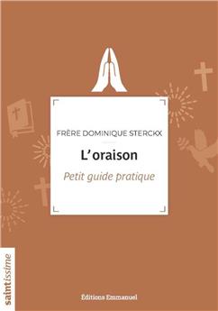 L´ORAISON : PETIT GUIDE PRATIQUE