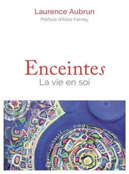 ENCEINTES : LA VIE EN SOI