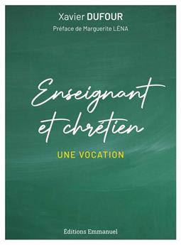 ENSEIGNANT ET CHRÉTIEN : UNE VOCATION