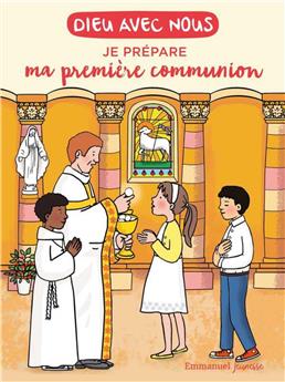 DIEU AVEC NOUS - JE PRÉPARE MA PREMIÈRE COMMUNION