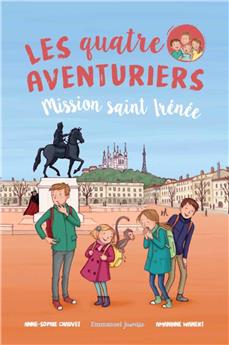 LES QUATRE AVENTURIERS - TOME 3 : MISSION SAINT IRÉNÉE