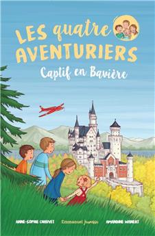 LES QUATRE AVENTURIERS - TOME 5 : CAPTIF EN BAVIÈRE