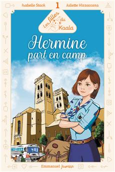 LES FILLES DU KOALA - TOME 1 : HERMINE PART EN CAMP