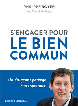 S´ENGAGER POUR LE BIEN COMMUN : UN DIRIGEANT PARTAGE SON ESPÉRANCE