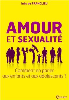 AMOUR ET SEXUALITÉ : COMMENT EN PARLER AUX ENFANTS ET AUX ADOLESCENTS ?