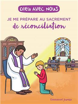 DIEU AVEC NOUS - JE ME PRÉPARE AU SACREMENT DE LA RÉCONCILIATION