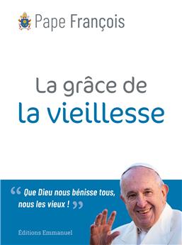 LA GRÂCE DE LA VIEILLESSE