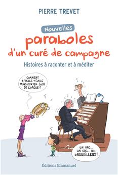 NOUVELLES PARABOLES D´UN CURÉ DE CAMPAGNE : HISTOIRES À RACONTER ET À MÉDITER