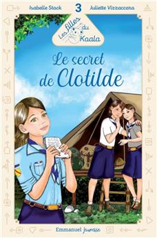 LES FILLES DU KOALA - TOME 3 : LE SECRET DE CLOTILDE