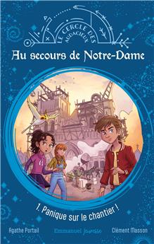 AU SECOURS DE NOTRE-DAME - TOME 1 : PANIQUE SUR LE CHANTIER