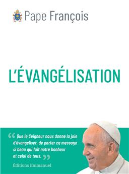 L´ÉVANGÉLISATION : « RALLUMONS LE FEU QUE L´ESPRIT SAINT VEUT FAIRE BRÛLER EN NOUS TOUJOURS. »