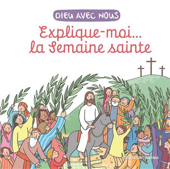 EXPLIQUE-MOI... LA SEMAINE SAINTE