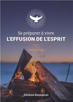 SE PRÉPARER À VIVRE L’EFFUSION DE L’ESPRIT : PARCOURS