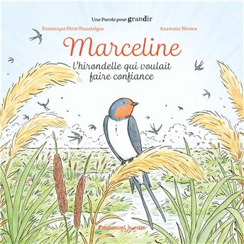 MARCELINE : L´HIRONDELLE QUI VOULAIT FAIRE CONFIANCE