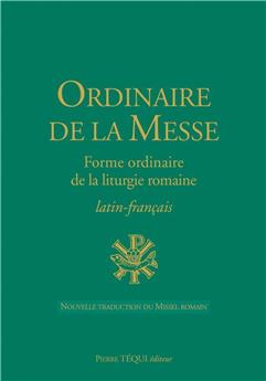 ORDINAIRE DE LA MESSE : FORME ORDINAIRE DE LA LITURGIE ROMAINE