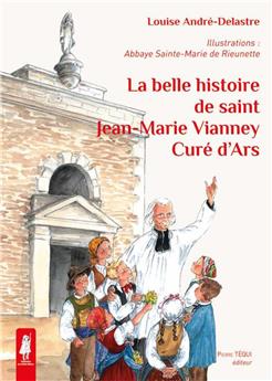 LA BELLE HISTOIRE DE SAINT JEAN-MARIE VIANNEY, CURÉ D´ARS - PETITS PÂTRES