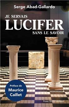 JE SERVAIS LUCIFER SANS LE SAVOIR