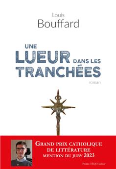 UNE LUEUR DANS LES TRANCHÉES : ROMAN