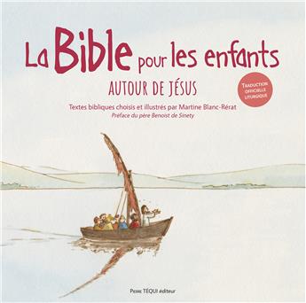 LA BIBLE POUR LES ENFANTS (JAQUETTE BLANCHE) : AUTOUR DE JÉSUS