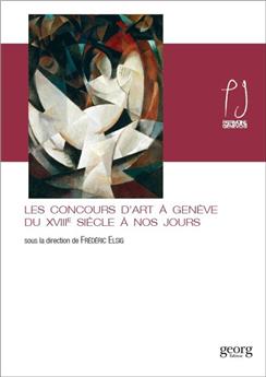 LES CONCOURS D´ART À GENÈVE DU XVIIIE SIÈCLE À NOS JOURS