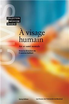 À VISAGE HUMAIN : ART ET SANTÉ MENTALE.