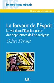 LA FERVEUR DE L’ESPRIT : LA VIE DANS L´ESPRIT À PARTIR DES SEPT LETTRES DE L’APOCALYPSE