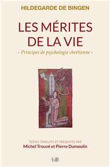 LES MÉRITES DE LA VIE : PRINCIPES DE PSYCHOLOGIE CHRÉTIENNE