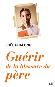 GUÉRIR DE LA BLESSURE DU PÈRE