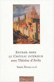 ENTRER DANS LE CHÂTEAU INTÉRIEUR AVEC THÉRÈSE D´AVILA