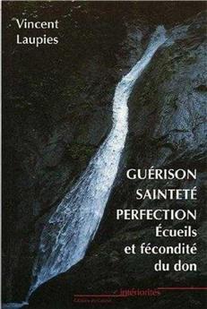 GUÉRISON, SAINTETÉ, PERFECTION : ECUEILS ET FÉCONDITÉ DU DON