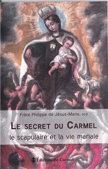 LE SECRET DU CARMEL : LE SCAPULAIRE ET LA VIE MARIALE