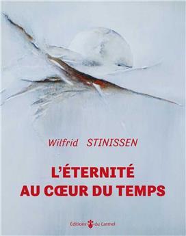 L´ÉTERNITÉ AU COEUR DU TEMPS