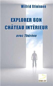 EXPLORER SON CHÂTEAU INTÉRIEUR AVEC THÉRÈSE