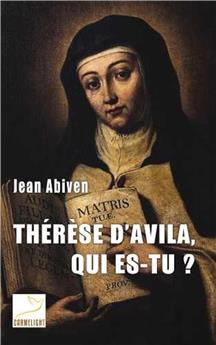 THÉRÈSE D´AVILA, QUI ES-TU ?