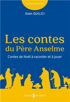 LES CONTES DU PÈRE ANSELME : CONTES DE NOËL À RACONTER ET À JOUER