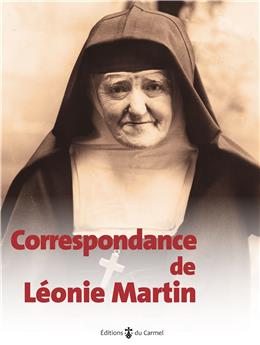 CORRESPONDANCE (1874-1941) DE LÉONIE MARTIN