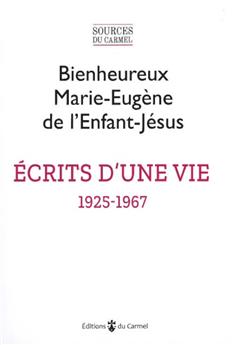 ÉCRITS D´UNE VIE (1925-1967) : TEXTES PRÉSENTÉS PAR  L’INSTITUT NOTRE DAME DE VIE